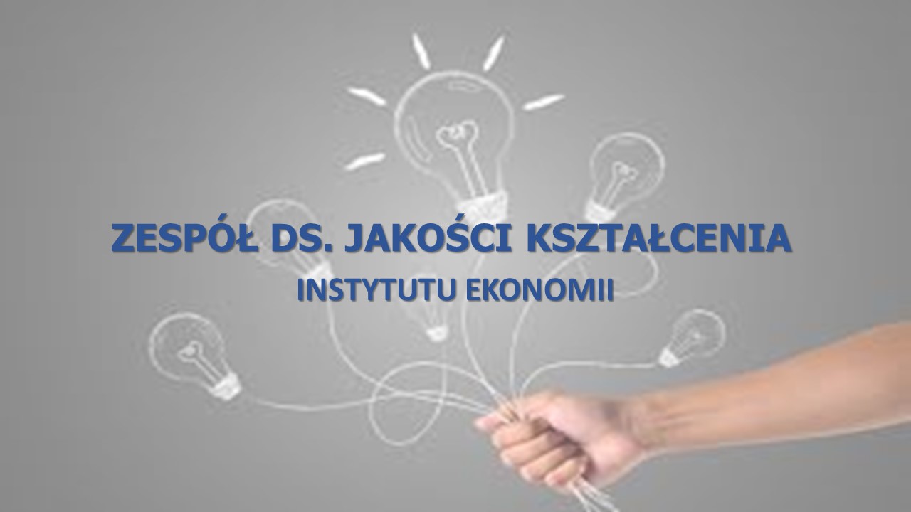 Zespół ds. Jakości Kształcenia Instytutu Ekonomii