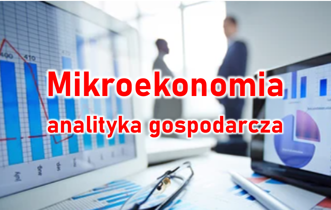 Mikroekonomia (analityka gospodarcza) 2021/22