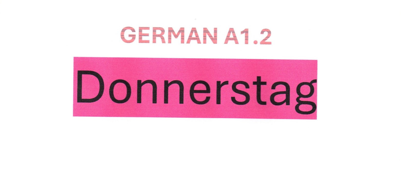 German A1.2 CJ-S1-2/3,4 GER A1, Donnerstag