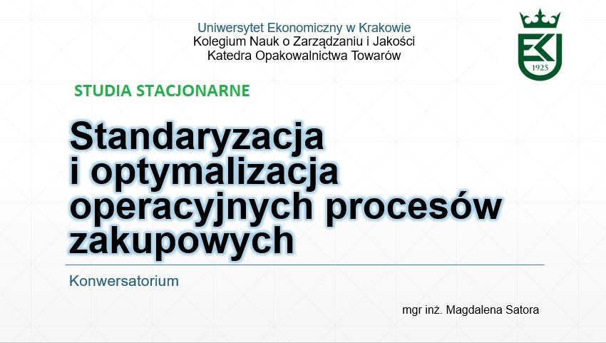 Standaryzacja i optymalizacja operacyjnych procesów zakupowych, konwersatorium, studia stacjonarne, semestr zimowy 2024/2025