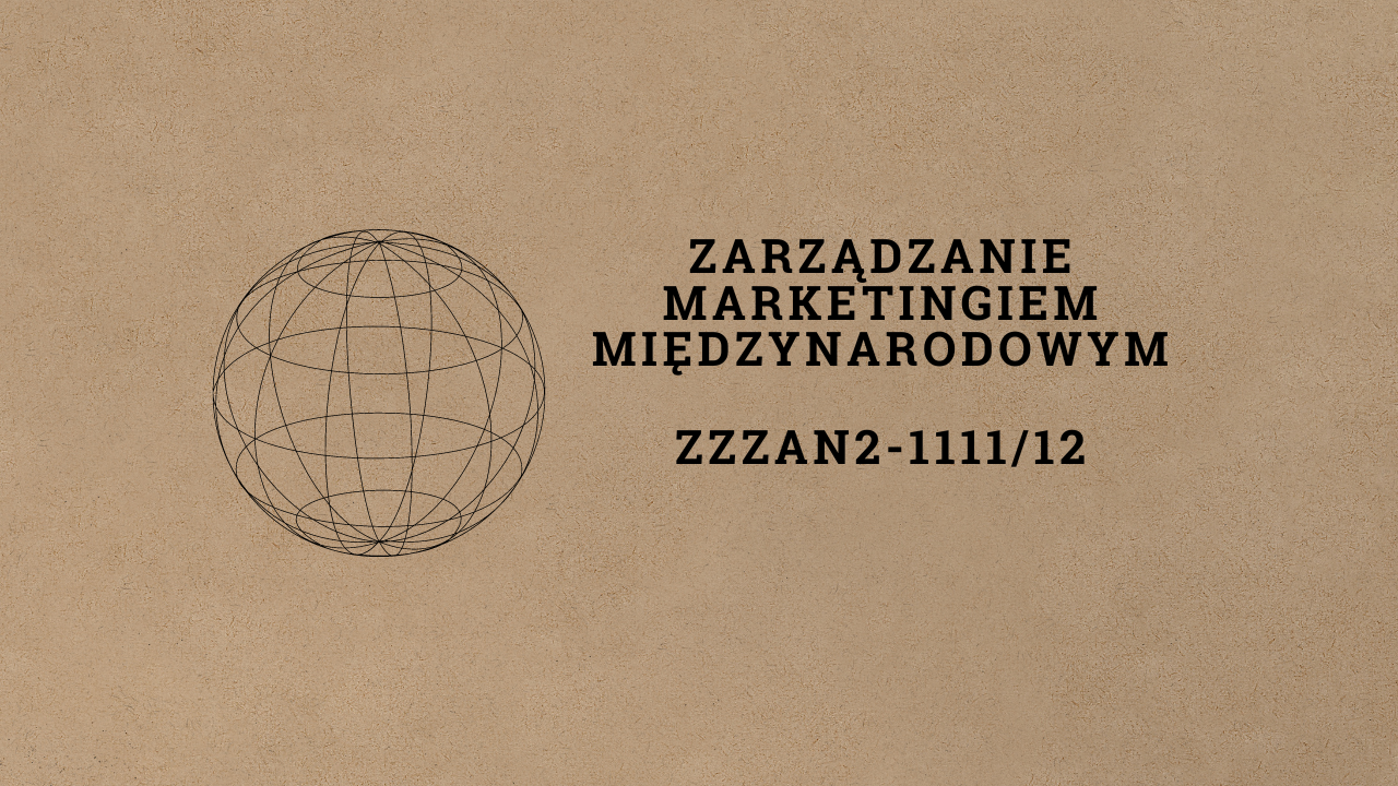 Zarządzanie marketingiem międzynarodowym ZZZAN2-1111/12 2024/25