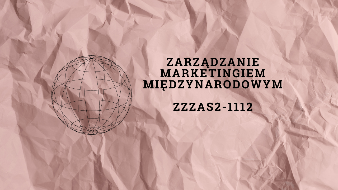 Zarządzanie marketingiem międzynarodowym ZZZAS2-1112 2024/25