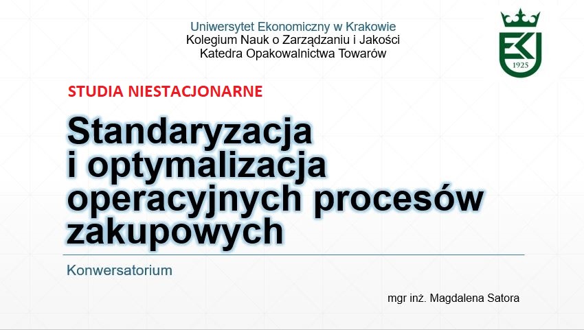 Standaryzacja i optymalizacja operacyjnych procesów zakupowych, konwersatorium, studia niestacjonarne, semestr zimowy 2024/2025