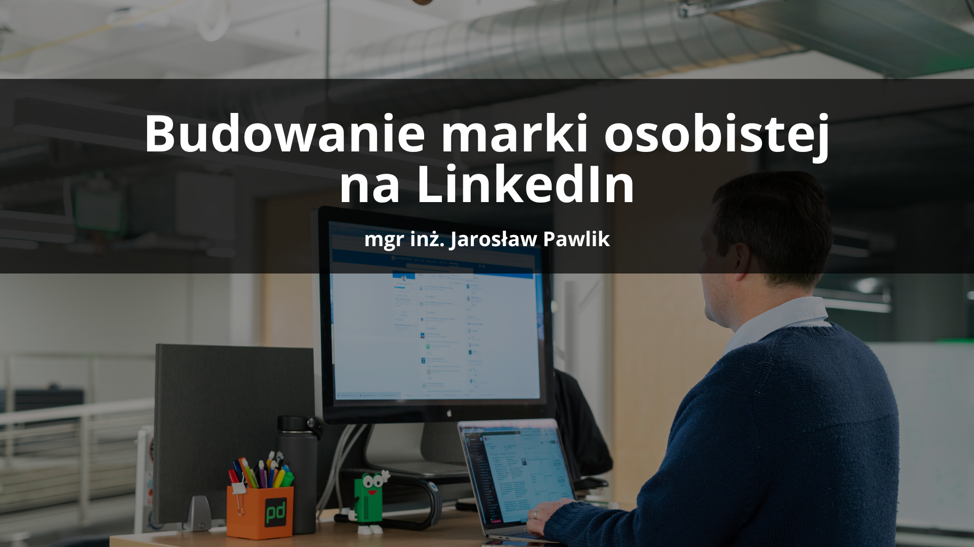 Budowanie marki osobistej na LinkedIn