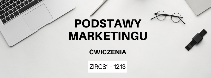 Podstawy Marketingu ćwiczenia ZIRCS1 - 1213 | 2024/2025