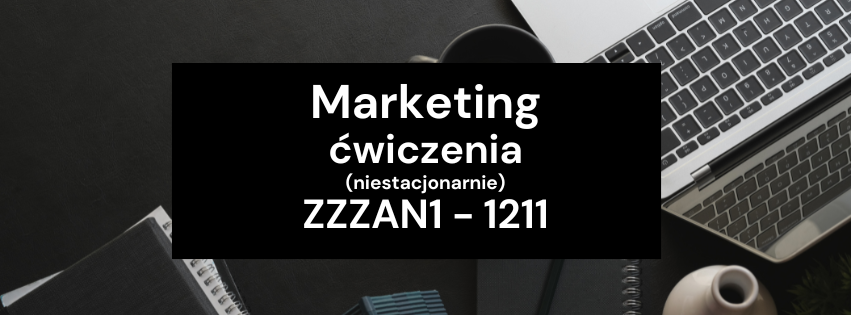 Marketing ćwiczenia Zarządzanie Niestacjonarnie 2024/2025 - 1211