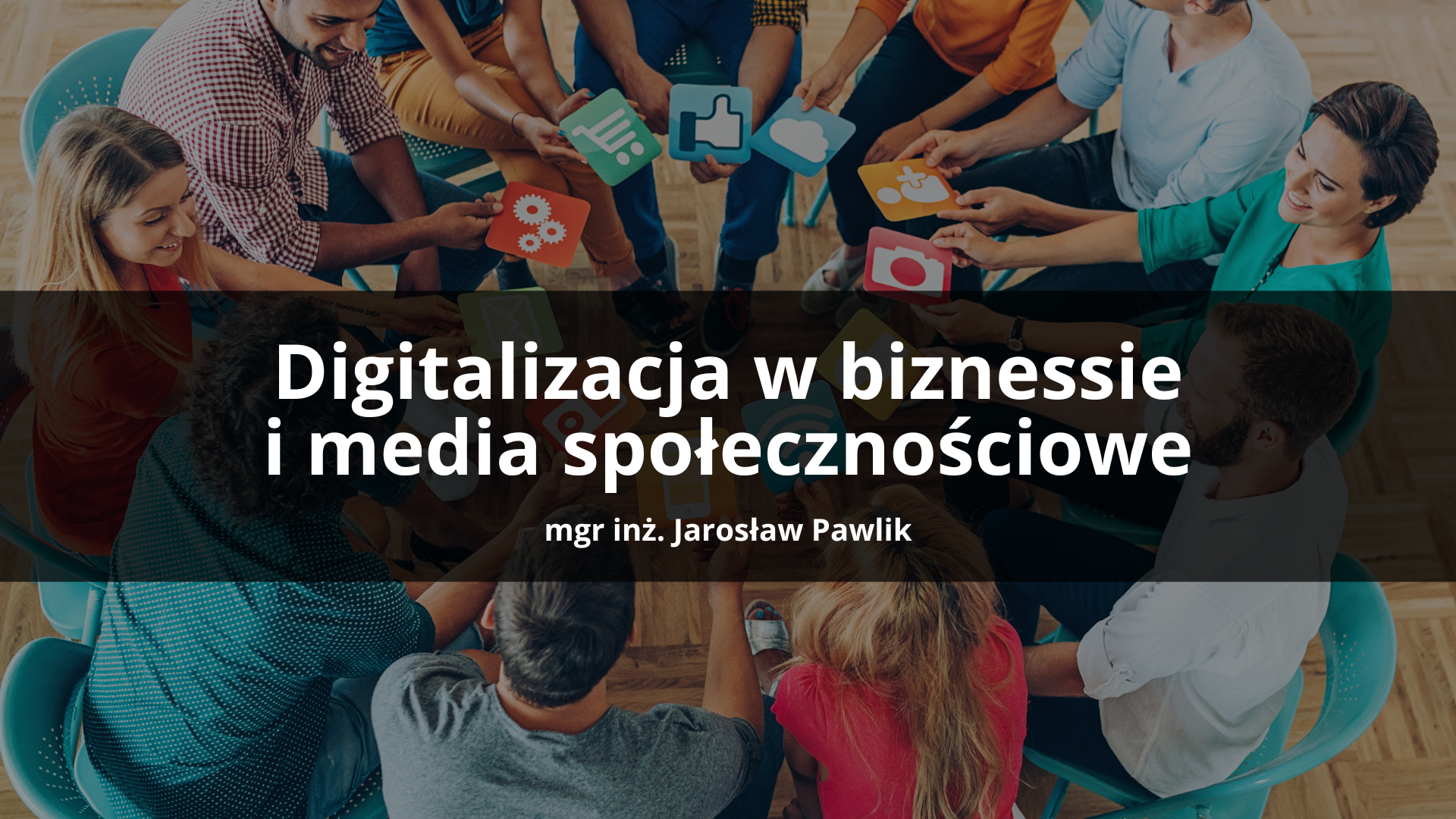 Digitalizacja w biznesie i media społecznościowe (warsztaty/Jarosław Pawlik/WZORCOWY/09.2025)