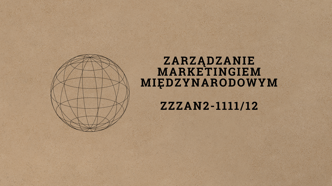 Zarządzanie marketingiem międzynarodowym ZZZAN2-1111/12