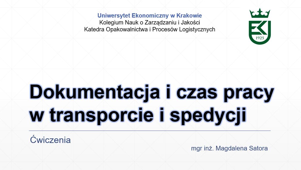 Dokumentacja i czas pracy w transporcie i spedycji, ćwiczenia, studia stacjonarne, semestr letni 2025/2026