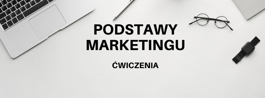 Podstawy Marketingu ćwiczenia Niestacjonarnie