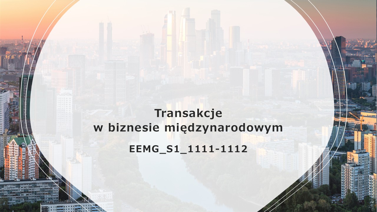 Transakcje w biznesie międzynarodowym (S1)