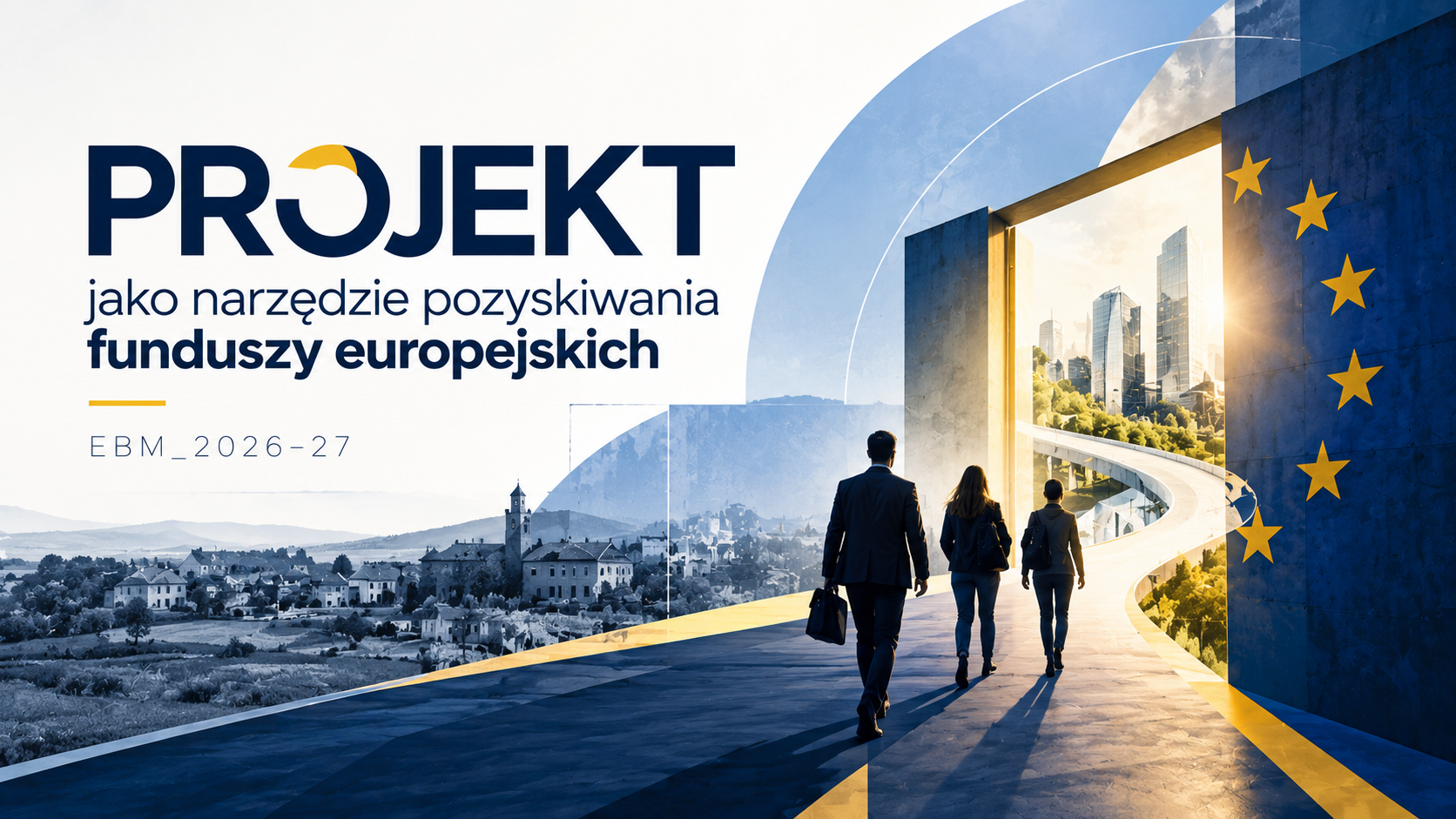 Projekt jako narzędzie pozyskiwania funduszy europejskich_EBM_2026-27