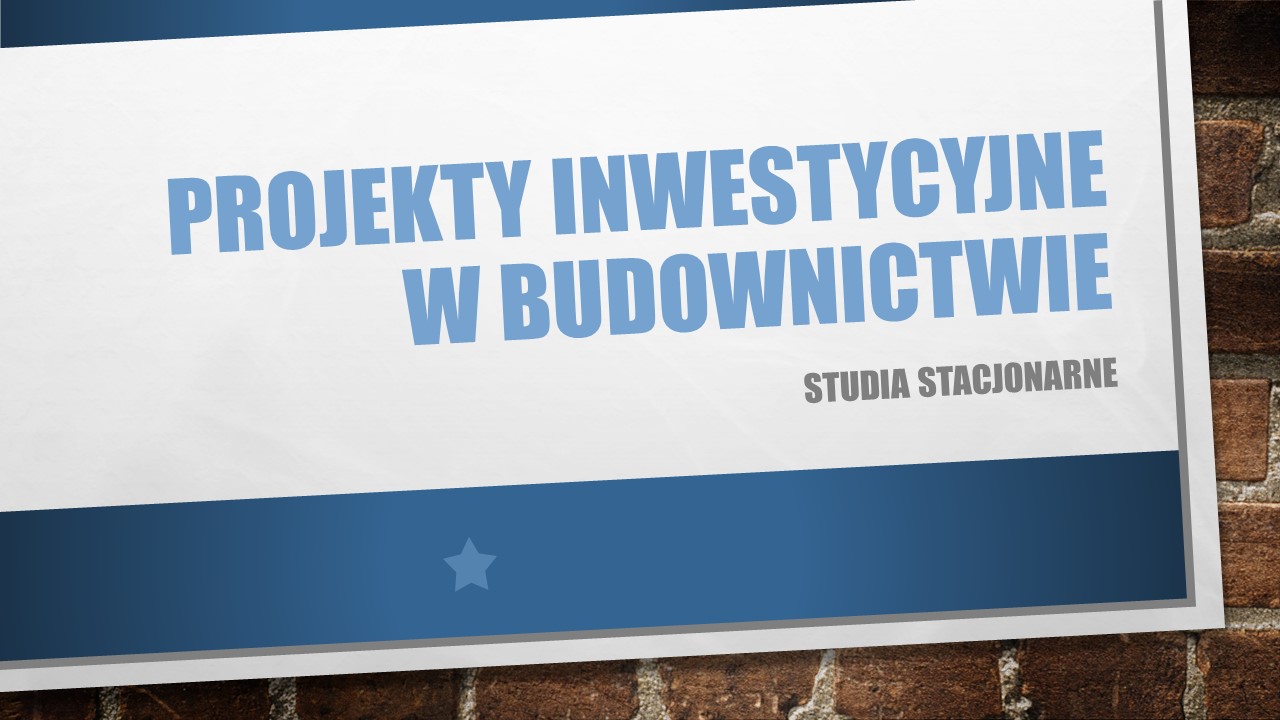 Projekty inwestycyjne w budownictwie-s.stacjonarne