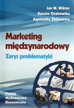 Jan W. Wiktor, Renata Oczkowska, Agnieszka Żbikowska, Marketing międzynarodowy
