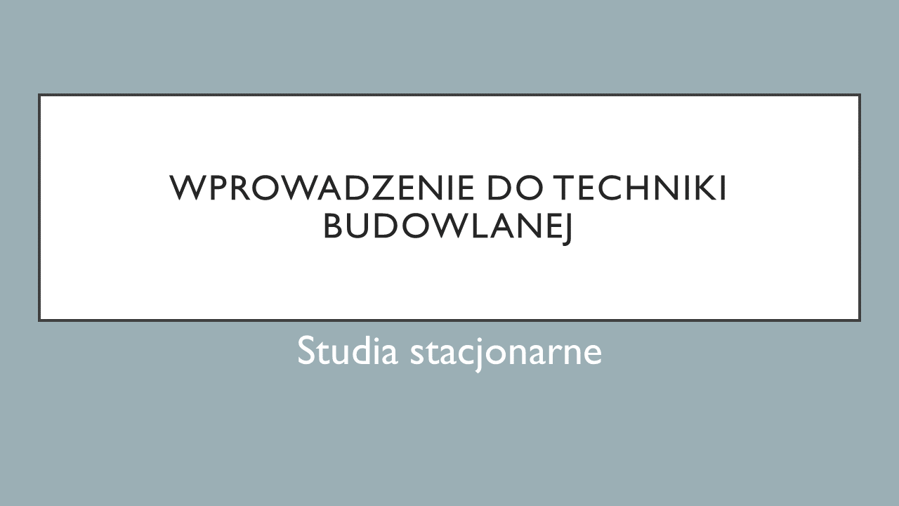 Wprowadzenie do techniki budowlanej -stacjonarne