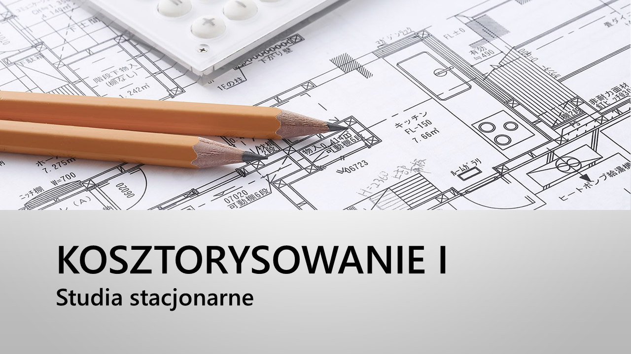 Kosztorysowanie I - s. stacjonarne 