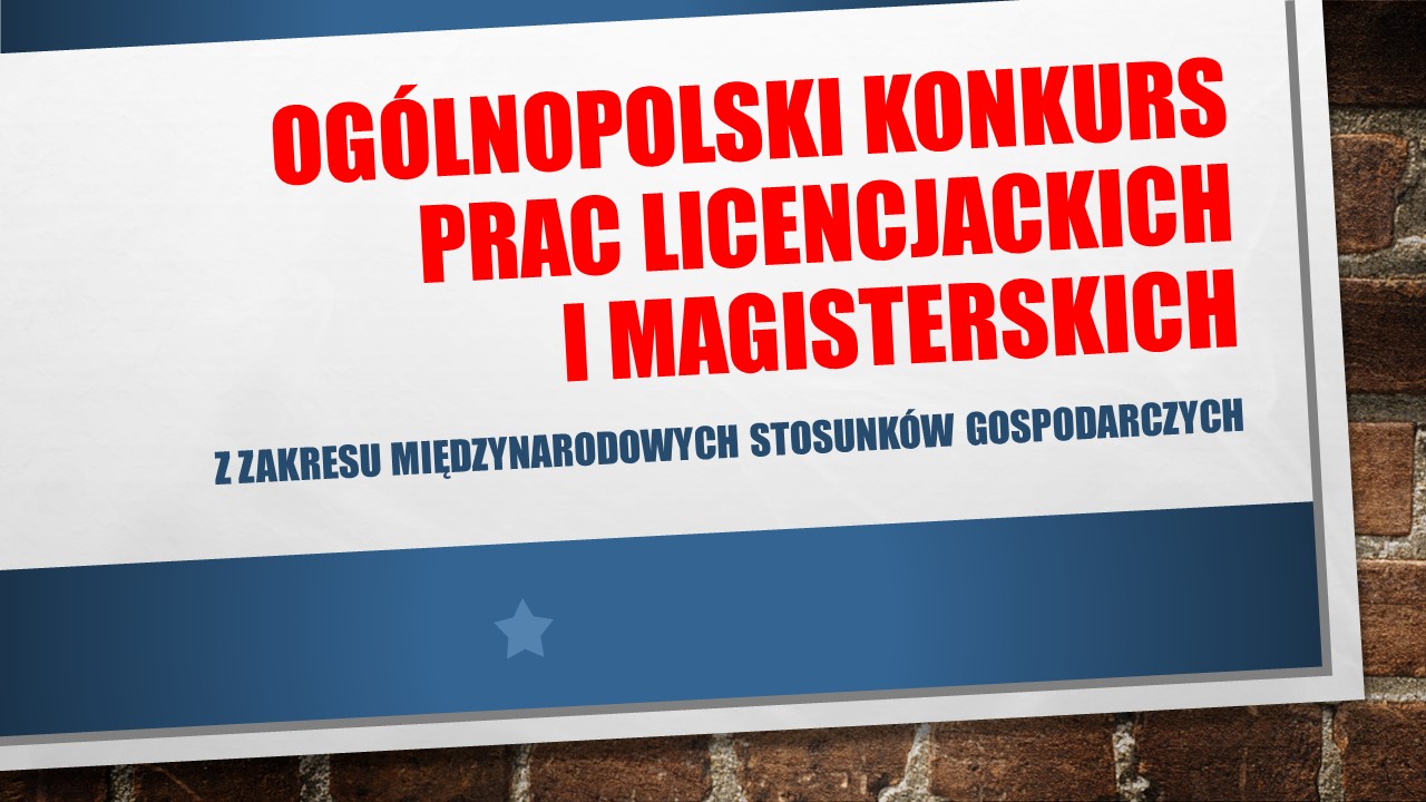 Konkurs prac dyplomowych z zakresu międzynarodowych stosunków gospodarczych