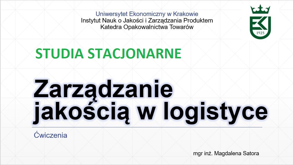 Zarządzanie jakością w logistyce, ćwiczenia, studia stacjonarne, semestr letni 2023/2024