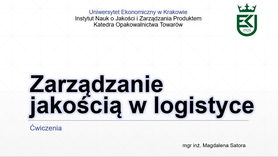Zarządzanie jakością w logistyce, ćwiczenia, studia niestacjonarne, semestr letni 2024/2025